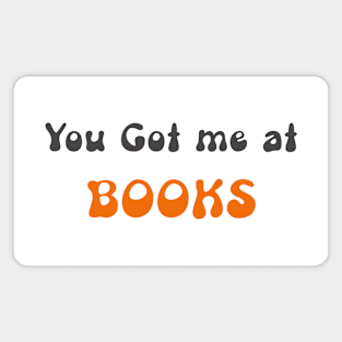 You got me at Books Magnet